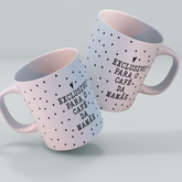 Caneca Minimalista - Dia das Mães - Café da mamãe