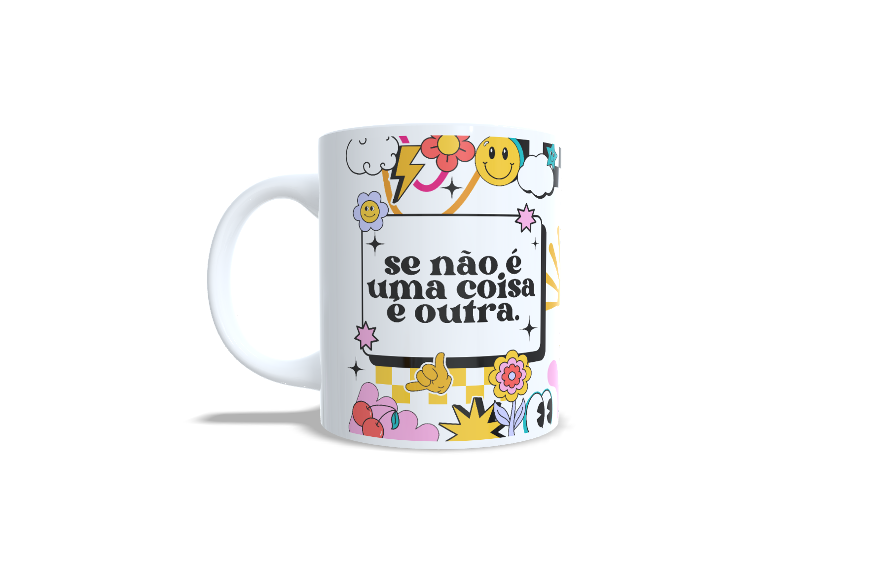 Caneca Divertida Se Não É Uma Coisa É Outra - Brinde Descontraído