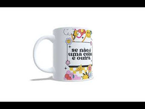 Caneca Divertida Se Não É Uma Coisa É Outra - Brinde Descontraído
